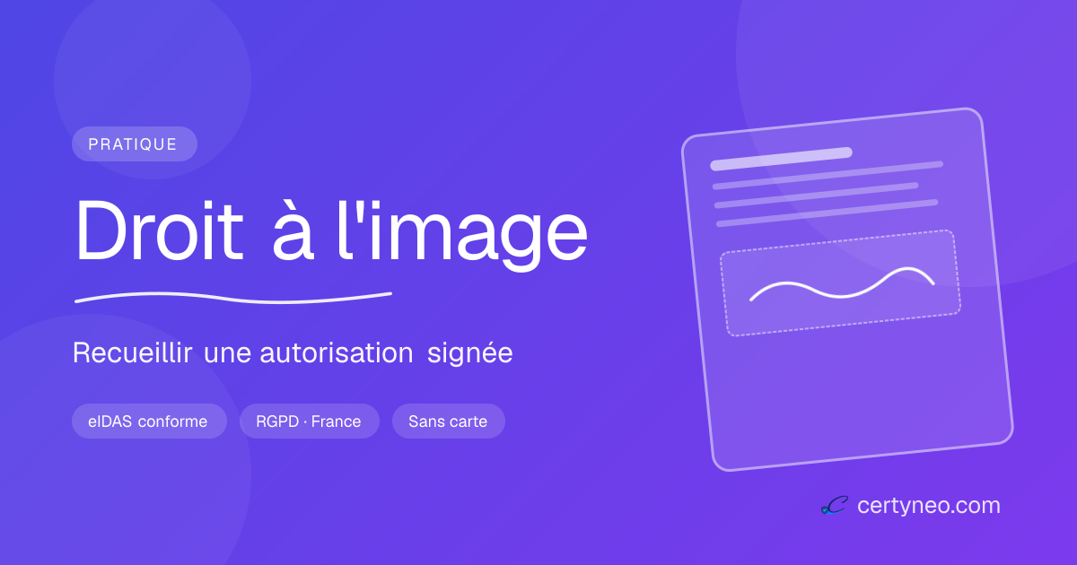 Droit à l&rsquo;image : comment recueillir une autorisation signée